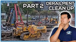 Train DERAILMENT Clean Up | Part 2