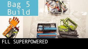 FLL SUPERPOWERED Bag 5 Building Instructions (2022/2023 Game)
