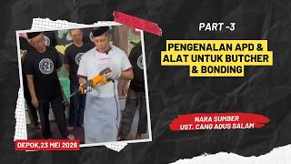 Part - 3 pengenalan APD dan alat untuk Butcher & Bonding