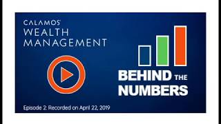 Behind the Numbers | Ep.2 | Calamos Wealth Management