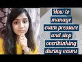 Why you should stop overthinking during exams| How to manage exam pressure| CA Sonal Agarwal