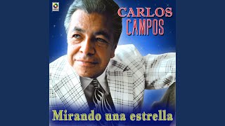 Video thumbnail of "Carlos Campos - Mirando Una Estrella"