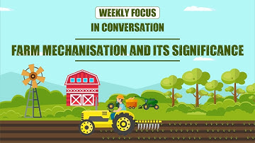 Farm Mechanisation and Its significance