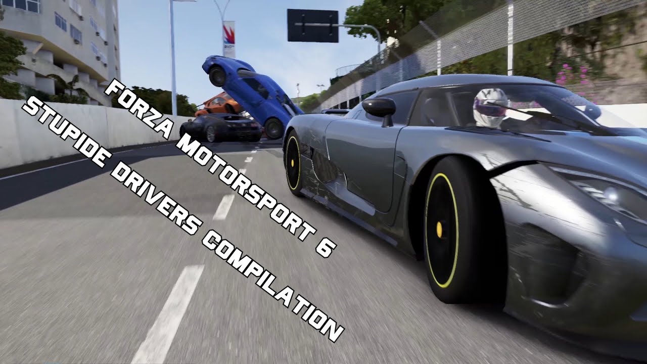 Forza Motorsport 6 : Idiots cars and Crash - Compilation 6 Minutes of  FAIL's