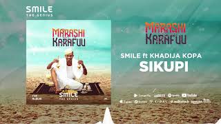 Smile TheGenius Ft Khadija Kopa _ Sikupi (Official Music Audio)