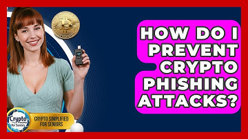 How Do I Prevent Crypto Phishing Attacks? - Crypto Simplified for Seniors