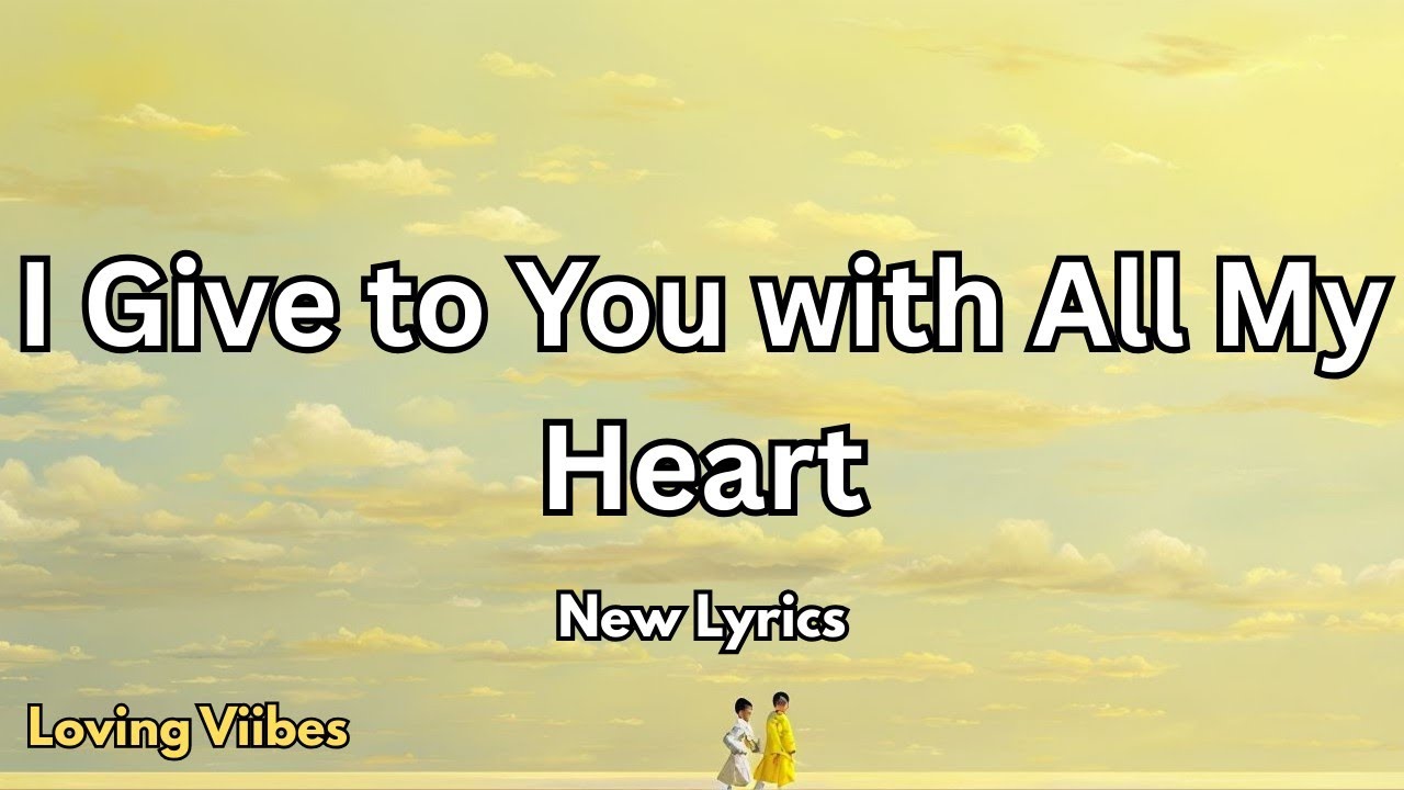I Give to You with All My Heart_| English Romantic Love Song