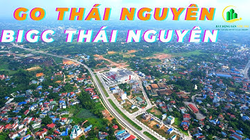 BIGC THÁI NGUYÊN | GO THÁI NGUYÊN - Bất Động Sản Thái Nguyên | Bất Động Sản Ước Mơ