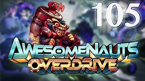 Awesomenauts: Overdrive | Ep 105 | Yuri (60 Fps)