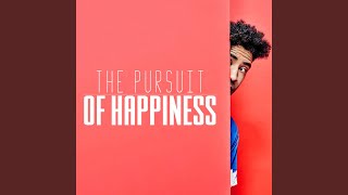 The Pursuit Of Happiness