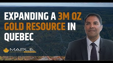 CEO Clips - Maple Gold Mines: Positioned for Growth with Douay and Joutel Gold Projects