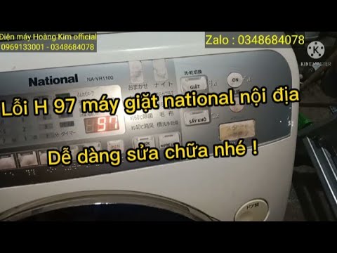 Hướng dẫn sửa lỗi H97 máy giặt national nội địa nhật