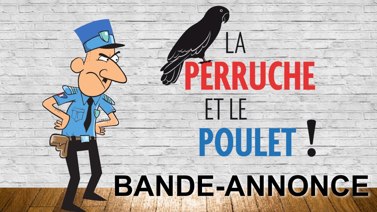 Bande-annonce : La perruche et le poulet !
