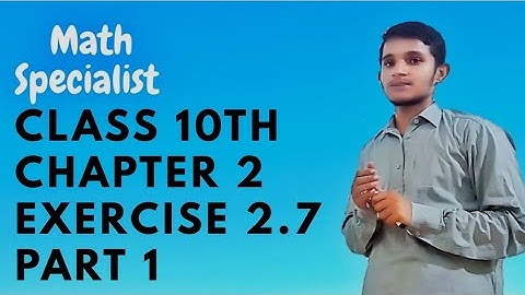 Class 10th Math Chapter 2 | Exercise 2.7 | Part 1"Sir Muzaffar Razzaq."