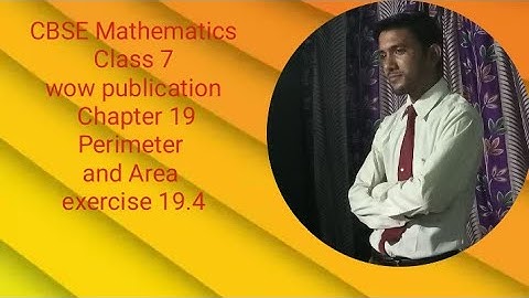 CBSE Mathematics wow publication class 7 chapter 19 Perimeter and Area exercise 19.4