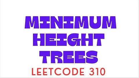 Minimum Height Trees |Leetcode 310|310. Minimum Height Trees | leetcode Minimum Height Trees