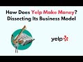 How does yelp make money dissecting its business model