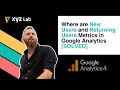 Where are New Users and Returning Users Metrics in Google Analytics?