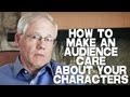 How To Make The Audience Care About Your Characters by John Truby