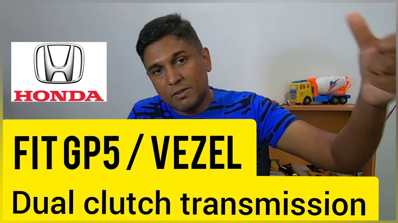 Dual Clutch Transmission හඳුනාගමු GP5 / Vezel / Grace (Sinhala) Part 1 YouTube