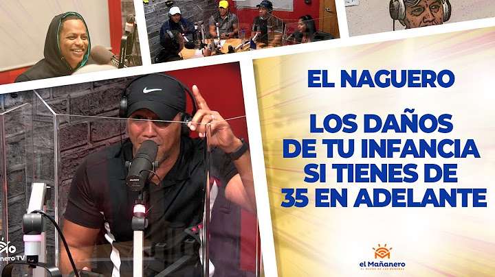 LOS DAÑOS A TU INFANCIA SI TIENES 35 AÑOSO MÁS - El Naguero