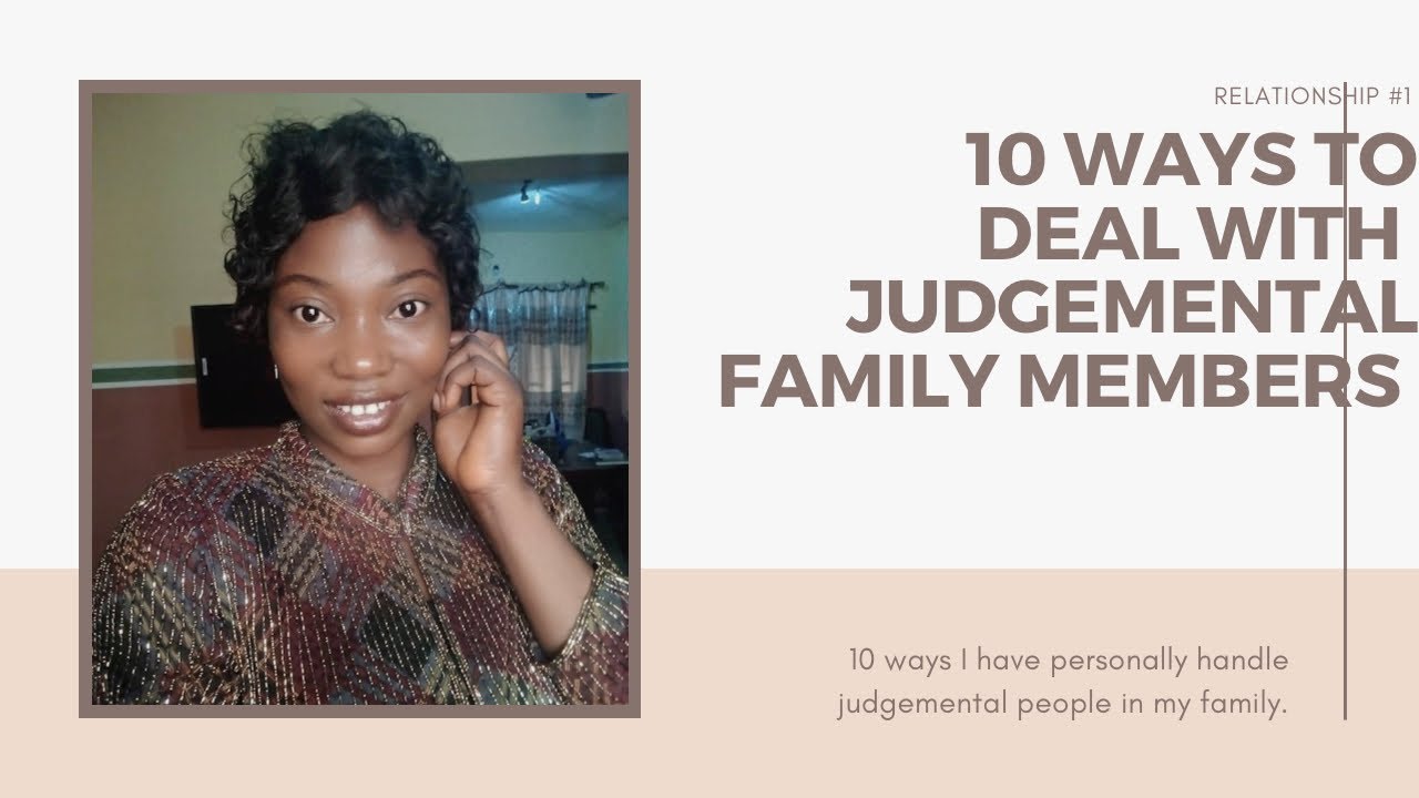 10 Ways To Deal With Judgmental Family Members | Relationship #1