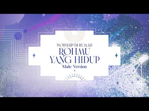 Roh-Mu Yang Hidup - Worship Di Rumah - (Male Version)