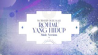 Roh-Mu Yang Hidup - Worship Di Rumah - (Male Version)