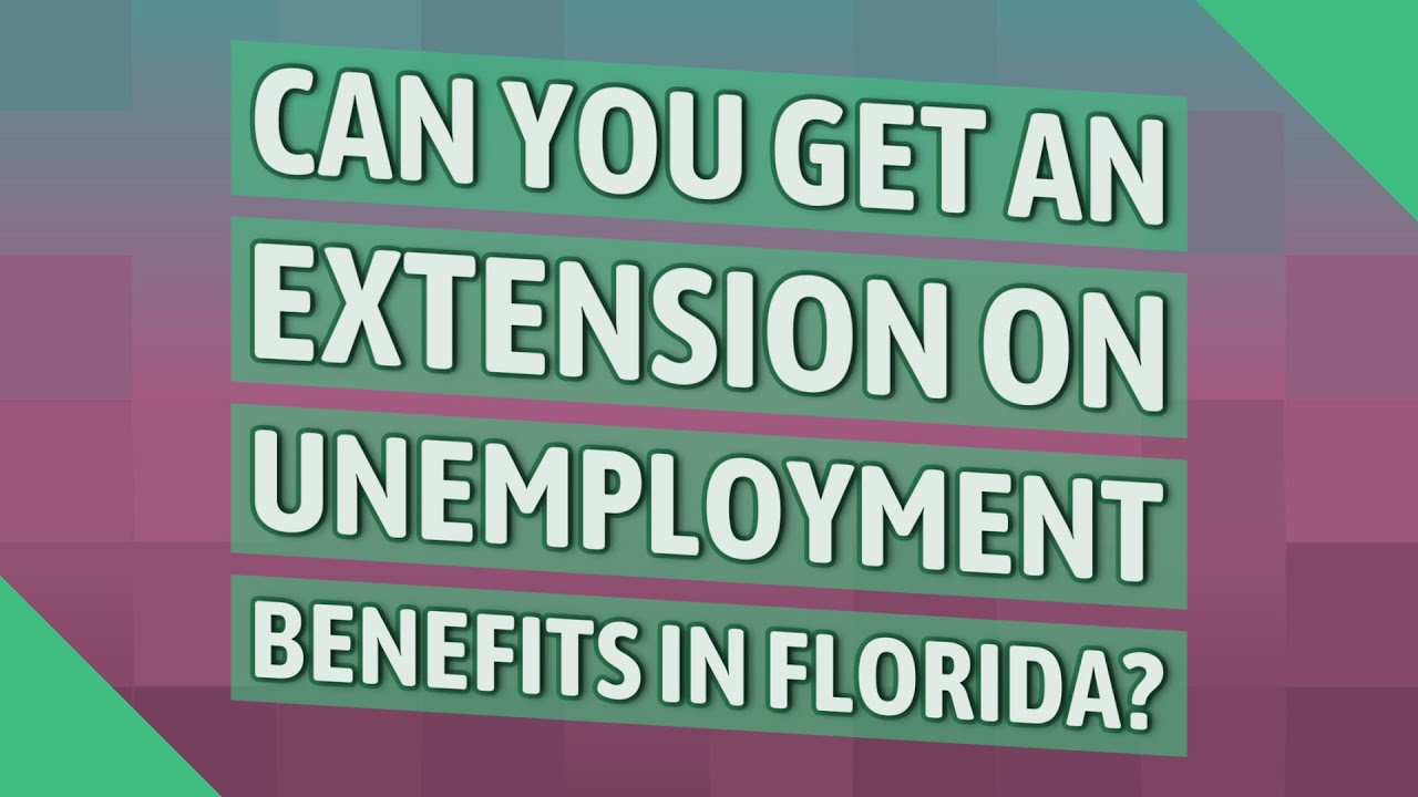 Can you get an extension on unemployment benefits in Florida? YouTube