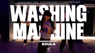 WASHING MACHINE-VANISHING GIRL & ROSEMARY FAIRWEATHER I SOULA Choreography /Urban Play Dance Academy