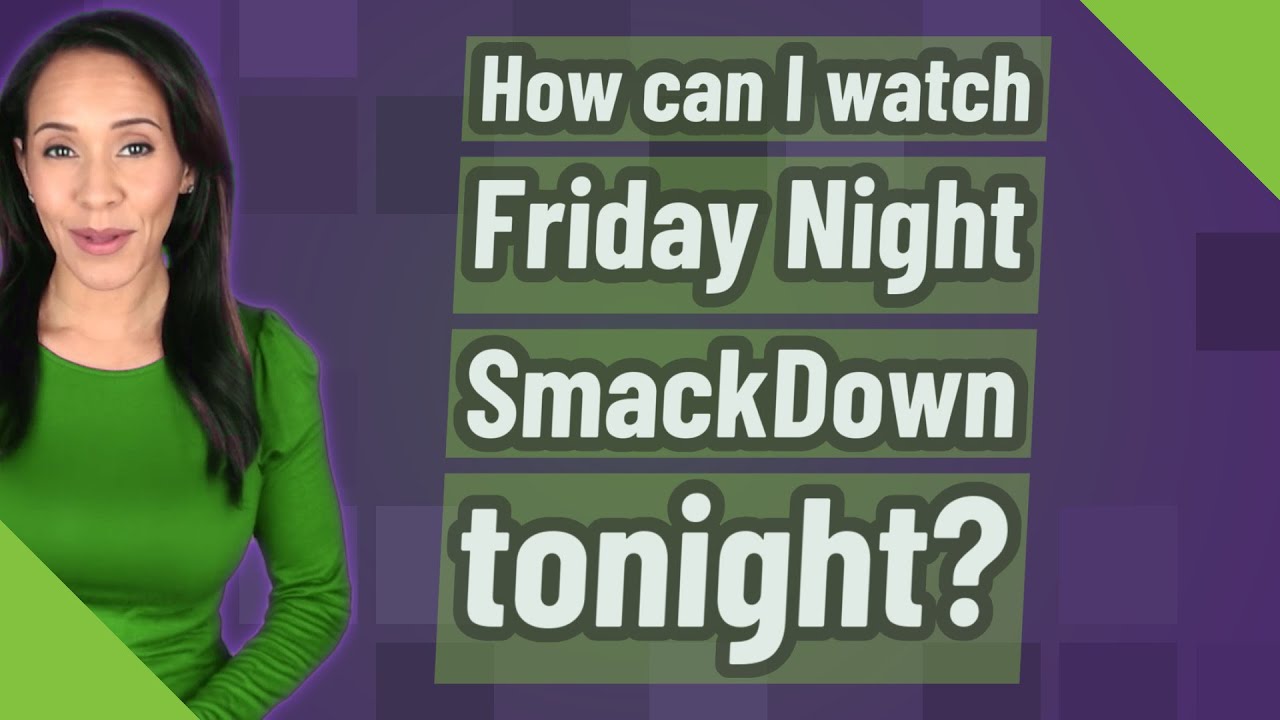 Where Can I Watch Friday Night Smackdown Tonight