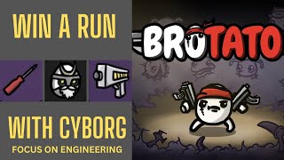 BROTATO- How to win a run with Cyborg -(Focus on Engineering) - 60 FPS