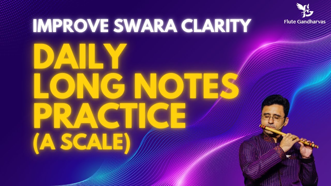 Daily Long Notes Practice for Swara Clarity on A Scale Flute
