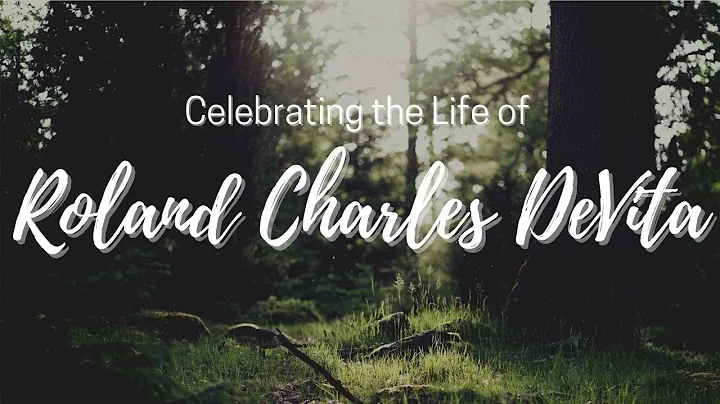 Celebrating the Life of Roland Charles DeVita