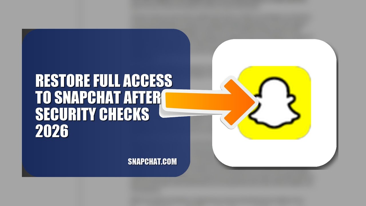 How To Restore Full Access To Snapchat After Security Checks 2026 (UPDATED GUIDE)