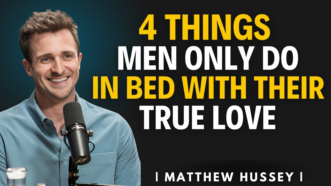4 Things Men Only Do In Bed When They Are Deeply In Love | Matthew Hussey