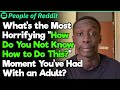 How Do You Not Know How to Do This? | People Stories #735