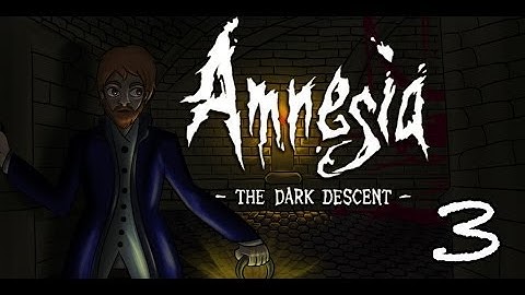 Amnesia - The Dark Descent (ft. Aevynne, Chiib, and Trish) [Part 3]
