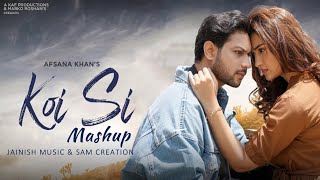 KOI SI MASHUP 2024 | B Praak Ft. Afsana Khan | JAINISH MUSIC | SAM CREATION | #trending