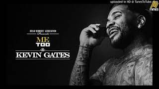 Kevin Gates   Me Too Clean #Musicmines
