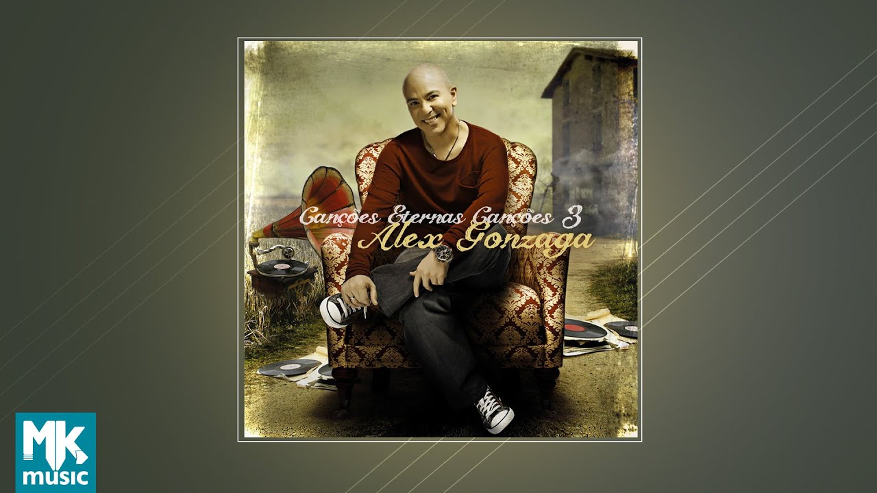 💿 Alex Gonzaga - Canções Eternas Canções Vol.3 (CD COMPLETO)