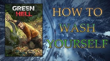 How To Wash | Green Hell Tutorial | PC Gameplay
