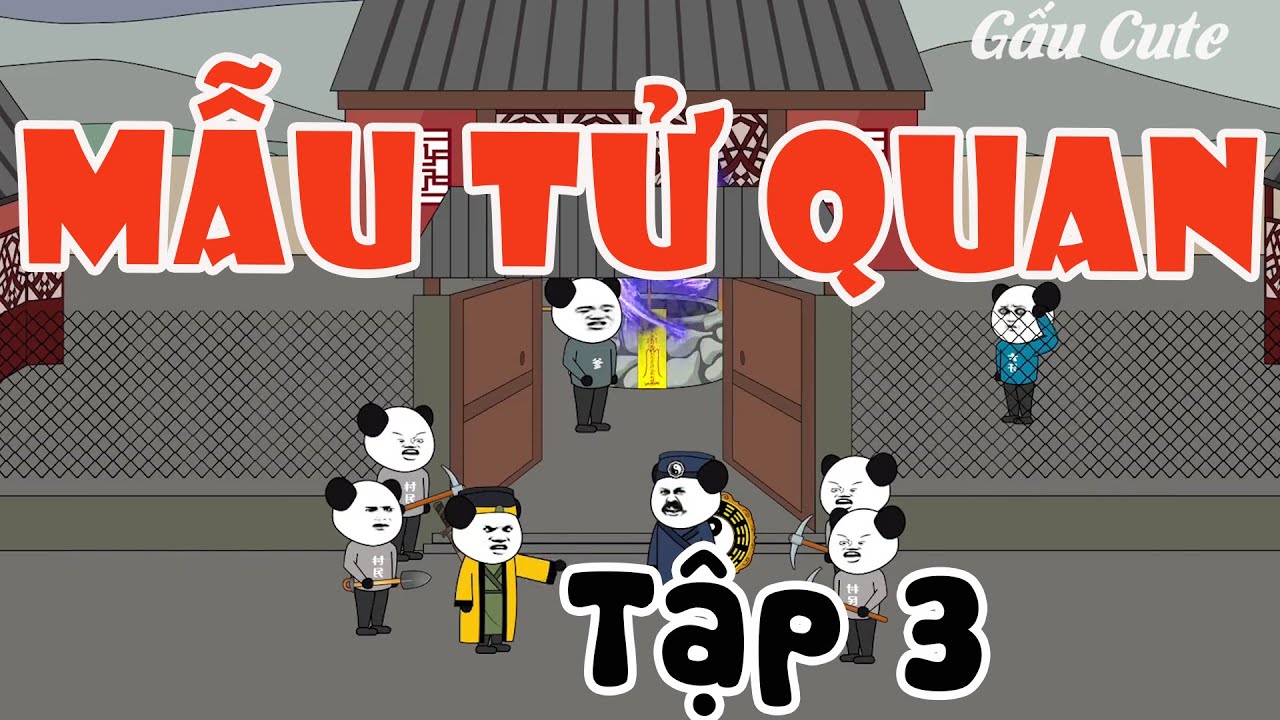 Mẫu Tử Quan tập 3 | Quê Tôi Đất Độc | Gấu Cute - youtube
