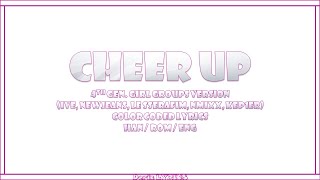 4TH GEN NEW ARTIST VERSION - CHEER UP BY TWICE (Color Coded Lyrics) [Han/Rom/Eng]