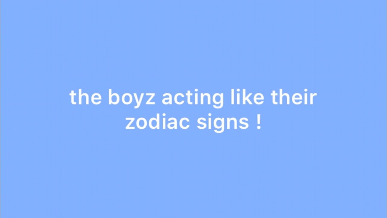 the boyz as their zodiac signs (pt.1)