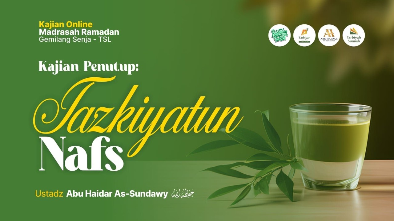 [LIVE] Tazkiyatun Nafs - Ustadz Abu Haidar As-Sundawy حفظه الله