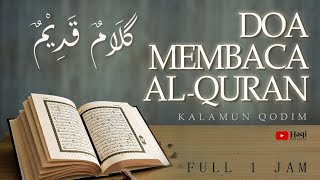 Doa Membaca Alquran - Kalamun Qodim Full 1 Jam | Haqi 
