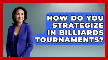 How Do You Strategize In Billiards Tournaments? - Billiards Hustlers