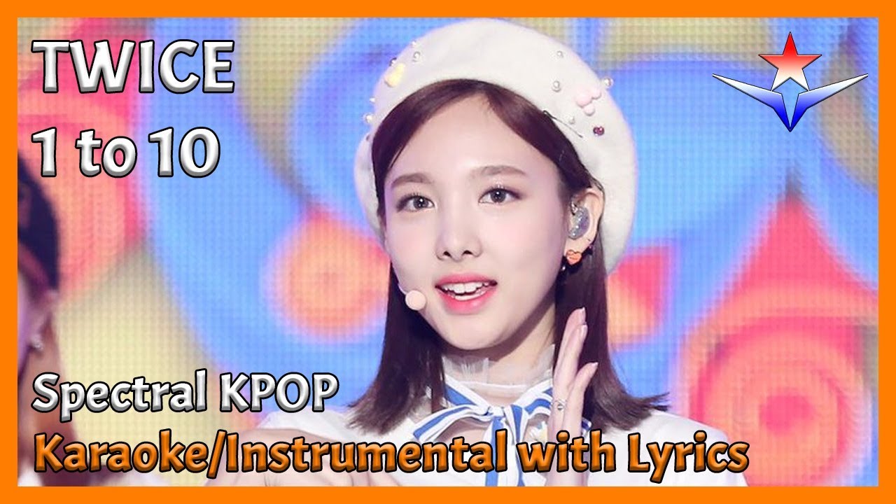 Twice 트와이스 1 To 10 Karaoke Instrumental With Lyrics And Dance Practice Spectral Kpop Youtube