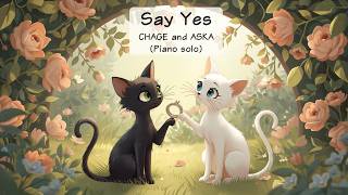 シンメルピアノで弾く「Say Yes」CHAGE and ASKA (Piano Solo) - YouTube